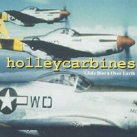 the holleycarbines : Glide Down Over Earth