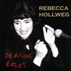 REBECCA HOLLWEG: Orange Roses