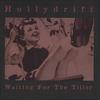 HOLLYDRIFT: Waiting For The Tiller