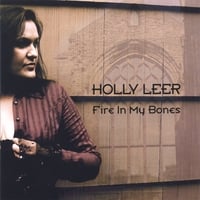 HOLLY LEER: Fire In My Bones