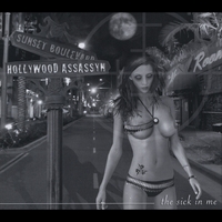 Hollywood Assassyn : The sick in me