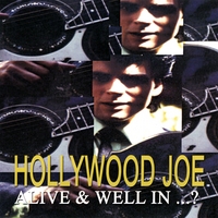 Hollywood Joe : Alive and well in.....?