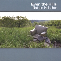 NATHAN HOLSCHER: Even the Hills