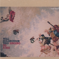 Will Holshouser Trio : Singing to a Bee