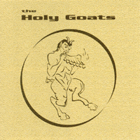 The Holy Goats : The Holy Goats