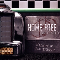Home Free : Kickin' It Old School