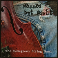 HOMEGROWN STRING BAND: Ragged But Right
