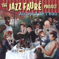 CLAUDIA HOMMEL AND SEAN HARRIS: The Jazz Fauré Project: au bord de l'eau