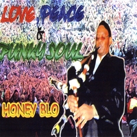 Honey Blo : Love Peace & Funky Soul