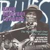 DAVID HONEYBOY EDWARDS: The World Don't Owe Me Nothing