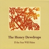 THE HONEY DEWDROPS: If the Sun Will Shine