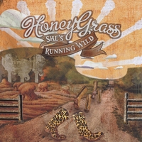 HoneyGrass : She's Running Wild
