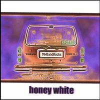HONEY WHITE: My Band Rocks
