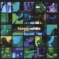 Honey White : How Far Is The Fall