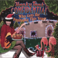 Honky Tonk Confidential : Who Gets the Fruitcake This Year?