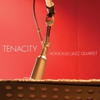 Tenacity by Honolulu Jazz Quartet