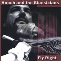 Hooch and the Bluesicians : Fly Right