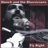 HOOCH AND THE BLUESICIANS: Fly Right