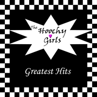 The Hoochy Girls : Greatest Hits