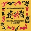 HOODOO DRUGSTORE: Misfits, Murderers & Madmen