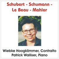 Wiebke Hoogklimmer, Contralto & Patrick Walliser : Schubert - Schumann - Le Beau - Mahler