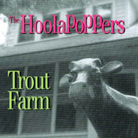 THE HOOLAPOPPERS: Trout Farm
