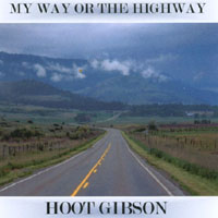 HOOT GIBSON: My Way or the Highway