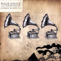 ROGER HOOVER & THE WHISKEYHOUNDS: Jukebox Manifesto