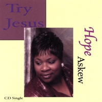 Hope Askew : Try Jesus