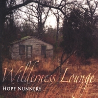 HOPE NUNNERY: Wilderness Lounge