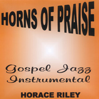 Horace Riley : Horns Of Praise
