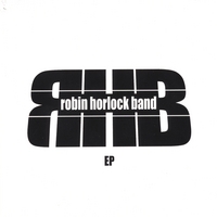 ROBIN HORLOCK BAND: EP