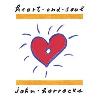John Horrocks : Heart and Soul