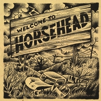 Horsehead : Welcome To...