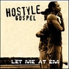 HOSTYLE GOSPEL: Let Me At Em