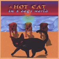 Various Artists : A Hot Cat in a Dog's World