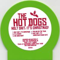 The Hot Dogs : Holy Shit, It's Christmas!