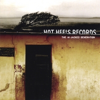 Hot Heels Records : The Hi-Jacked Generation