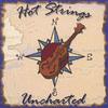THE HOT STRINGS: Uncharted
