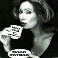 Hot Tea : Mood Swings