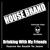 HOUSE BRAND: Drinking With My Friends