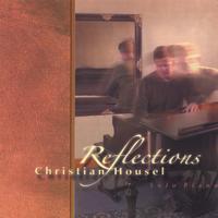 CHRISTIAN HOUSEL: Reflections
