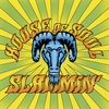 HOUSE OF SOUL: Slammin'