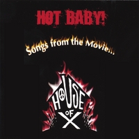 HOUSE OF X: Hot Baby! Songs from the Movie...