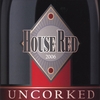 HOUSE RED: Uncorked