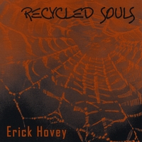 Erick Hovey : Recycled Souls