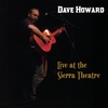 DAVE HOWARD: Live at the Sierra Theatre