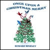 HOWARD HINKLEY: Once Upon A Christmas Merry