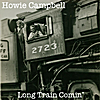 Howie Campbell: Long Train Comin
