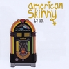 HOX: American Skinny
